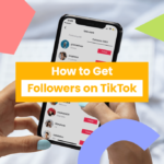How To Get Followers On Tiktok : Top 5 Tips